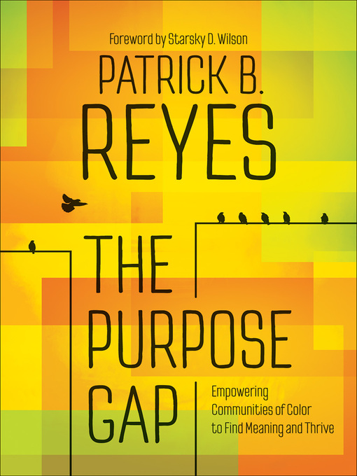 Title details for The Purpose Gap by Patrick B. Reyes - Available